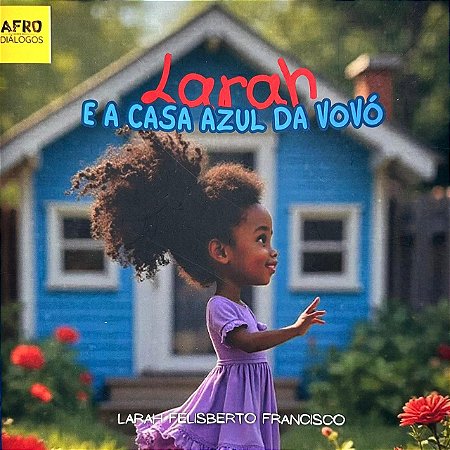 Larah e a casa azul da vovó