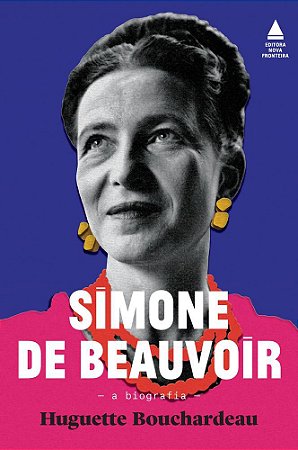 SIMONE DE BEAUVOIR A BIOGRAFIA - NOVA FRONTEIRA