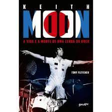 keith moon - a vida e a morte de uma lenda do rock