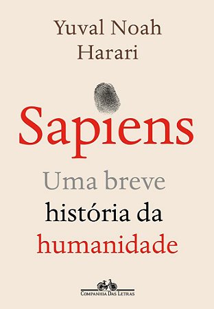 SAPIENS - NOVA EDICAO - UMA BREVE HISTORIA DA HUMANIDADE - CIA DAS LETRAS