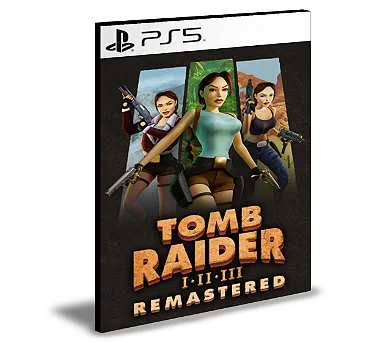 Tomb Raider I-III Remastered Starring Lara Croft Ps5 Mídia Digital