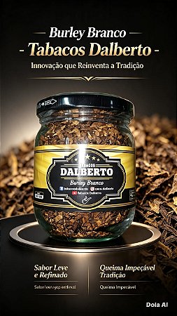 Burley Branco - Tabacos Dalberto ( Lançamento )