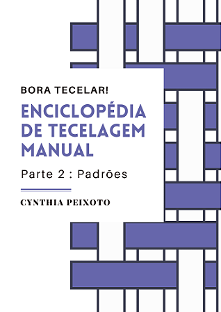 ENCICLOPÉDIA DE TECELAGEM MANUAL 2 - PADRÕES