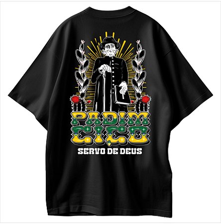 Padim Ciço Camiseta Cristã Oversized Servo de Deus Padre Cicero Brasil