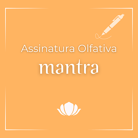 Assinatura Olfativa - mantra