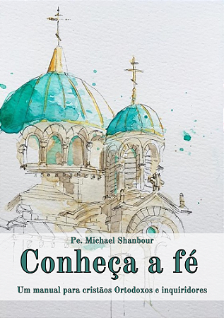 Conheça a fé - Pe. Michael Shanbour