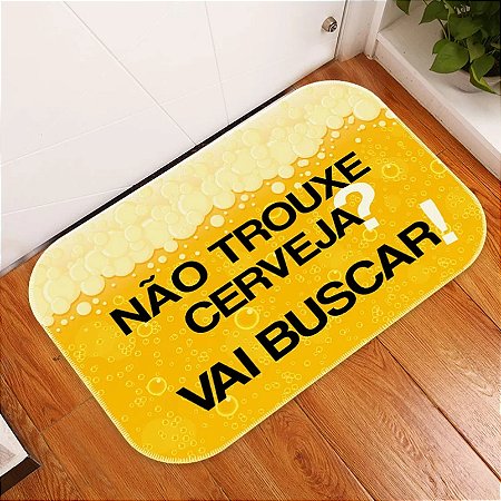 Tapete Capacho Não Trouxe Cerveja? Vai Buscar 34x60cm Amarelo