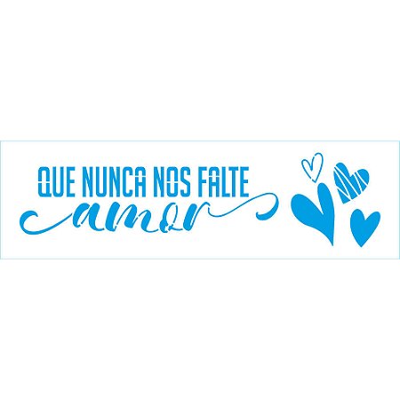 Stencil Que Nunca nos Falte Amor STE-437