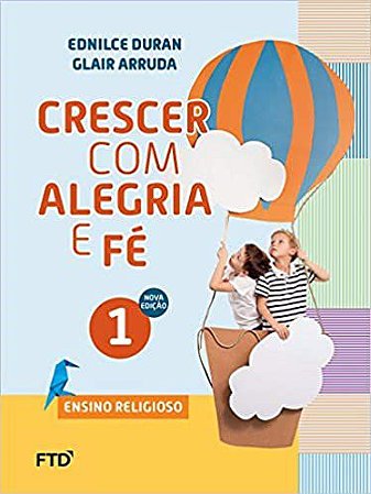Livro Crescer com Alegria e Fé  1 Ano - FTD