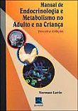 Livro Manual de Endocrinologia e Metabolismo no Adulto e na Criança - Lavin