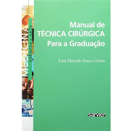 Livro Manual de Tecnica Cirurgica para a Graduacao - Cirino