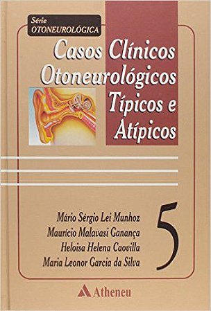 Livro Casos Clínicos Otoneurológicos Típicos e Atípicos - Munhoz