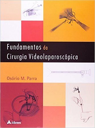 Livro Fundamentos da Cirurgia Videolaparoscopica - Parra