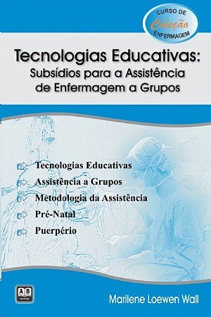Livro Tecnologias Educativas: Subsidios para a Assistencia de Enfermagem a Grupos - Wall