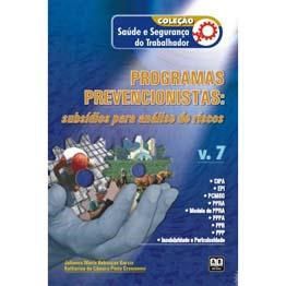 Livro Programas Prevencionistas: Subsidios para Analise de Riscos - Vol 7 - Garcia/cremonesi