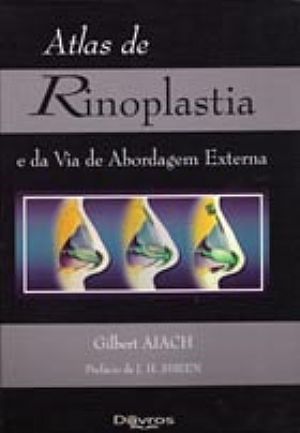 Livro Atlas de Rinoplastia e da Via de Abordagem Externa  Aiach