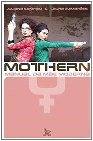 Livro Mothern - Manual da Mae Moderna - Sampaio/guimaraes