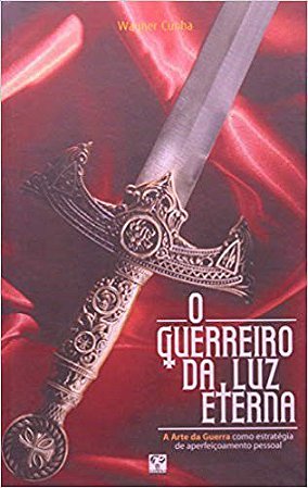 Livro Guerreiro da Luz Eterna, O - Cunha