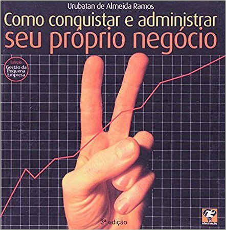 Livro Como Conquisar e Administrar o Seu Proprio Negocio - Ramos