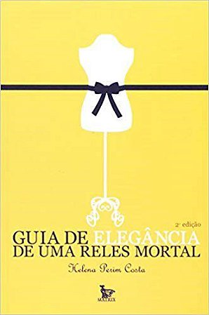 Livro Guia de Elegancia de Uma Reles Mortal - Costa