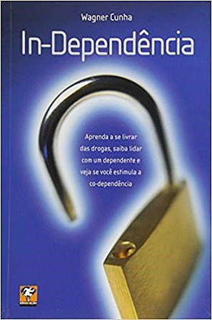 Livro In-dependencia - Aprenda a se Livrar das Drogas - Cunha