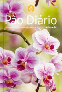 Livro Pão Diário vol. 24 - Flores - Ministérios Pão Diário 1º edição