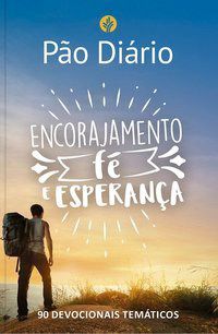 Livro Pão Diário - Encorajamento, fé e esperança - Ministérios Pão Diário 1º edição