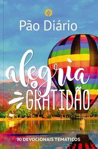 Livro Pao Diario - Alegria e Gratidao: 90 Devocionais Tematicos - Editora Pao Diario