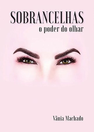 Livro Sobrancelhas o Poder do Olhar - Vania