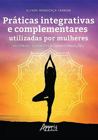 Livro Praticas Integrativas e Complementares Utilizadas por Mulheres: Historias, - Saraiva