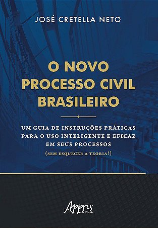 Livro Novo Processo Civil Brasileiro, O: Um Guia de Instrucoes Praticas para o Us - Cretella Neto
