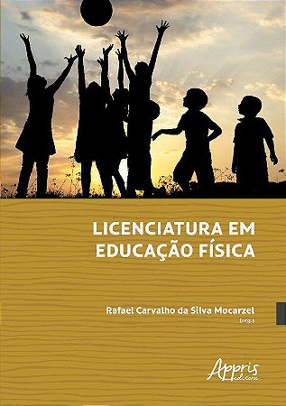 Livro Licenciatura em Educação Física - Mocarzel - Appris