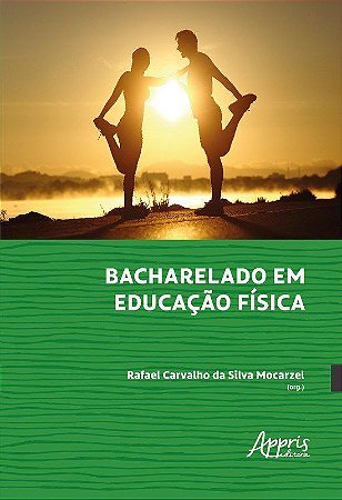 Livro Bacharelado em Educação Física - Mocarzel - Appris