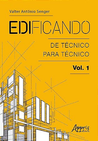 Livro Edificando: de Técnico para Técnico: Vol. 1 - Senger - Appris