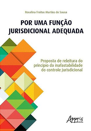 Livro Por Uma Funcao Jurisdicional Adequada: Proposta de Releitura do Principio D - Sousa