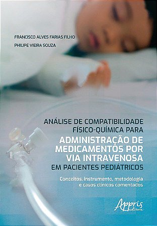 Livro Análise de Compatibilidade Físico-QuÍmica para Administração de Medicamentos - Farias