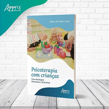 Livro Psicoterapia com Crianças - Lopes - Appris