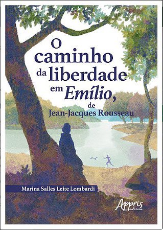 Livro O Caminho da Liberdade em Emílio, de Jean-Jacques Rousseau - Lombardi