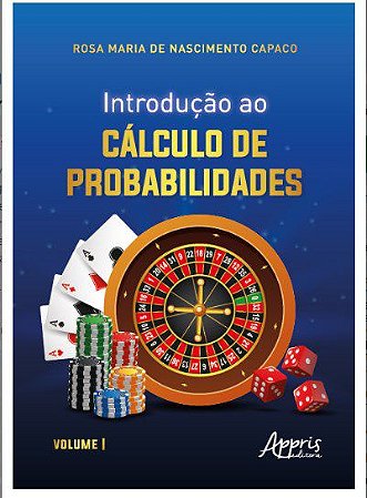 Livro Introdução ao Cálculo de Probabilidades: Volume I - Capaco - Appris