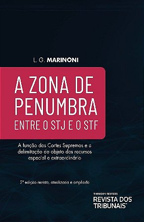 Livro Zona de Penumbra entre o Stj e o Stf, A - Marinoni