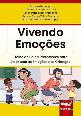 Livro Vivendo Emocoes - Treino de Pais e Professores para Lidar com as Emocoes da - Alvarenga/ Lins/ anj
