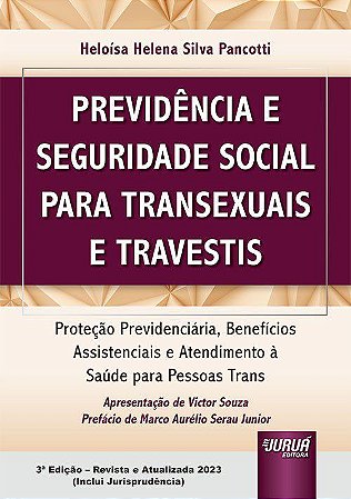 Livro Previdencia e Seguridade Social para Transexuais e Travestis - Protecao Pre - Pancotti