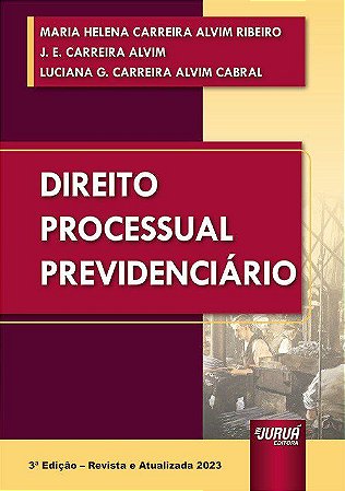 Livro Direito Processual Previdenciario - Ribeiro/ Alvim/ ca