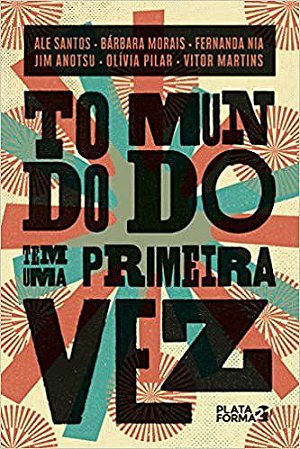 Livro Todo Mundo Tem Uma Primeira Vez - Santos/morais/nia/an