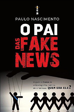 Livro O Pai das Fake News - Nascimento