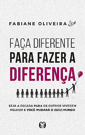 Livro Faca Diferente para Fazer a Diferenca - Oliveira