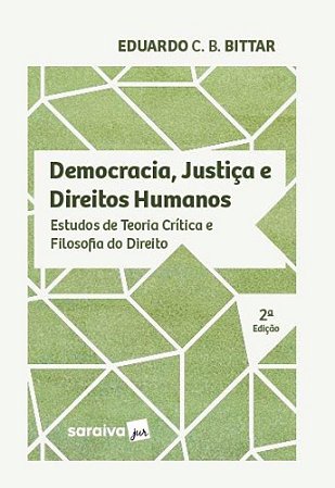 Livro Democracia, Justiça E Direitos Humanos - Bittar - Saraiva -