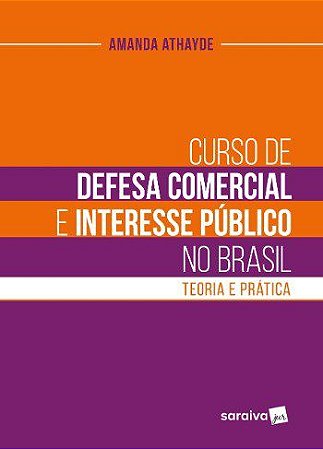 Livro Curso de Defesa Comercial e Interesse Publico No Brasil - Athayde