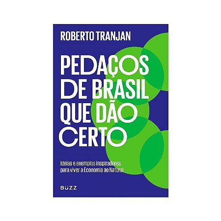 Livro Pedaços de Brasil Que Dão Certo: Ideias e Exemplos Inspiradores para Viver - Tranjan