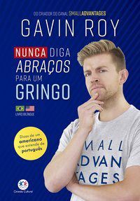 Livro Nunca Diga Abraços para Um Gringo -
